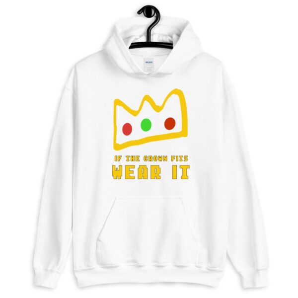 if the crown fits wear it Hoodie - Crown Hoodie - Unisex Hoodie - Image 4