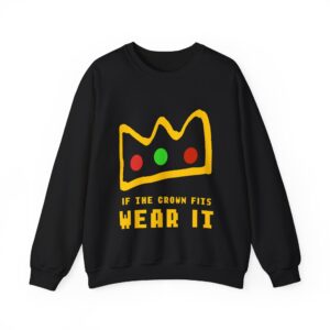 if the crown fits wear it Sweatshirt - Crown Sweatshirt - Unisex Heavy Blend Crewneck Sweatshirt
