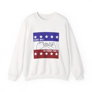 What am I without you Sweatshirt - Unisex Heavy Blend Crewneck Sweatshirt
