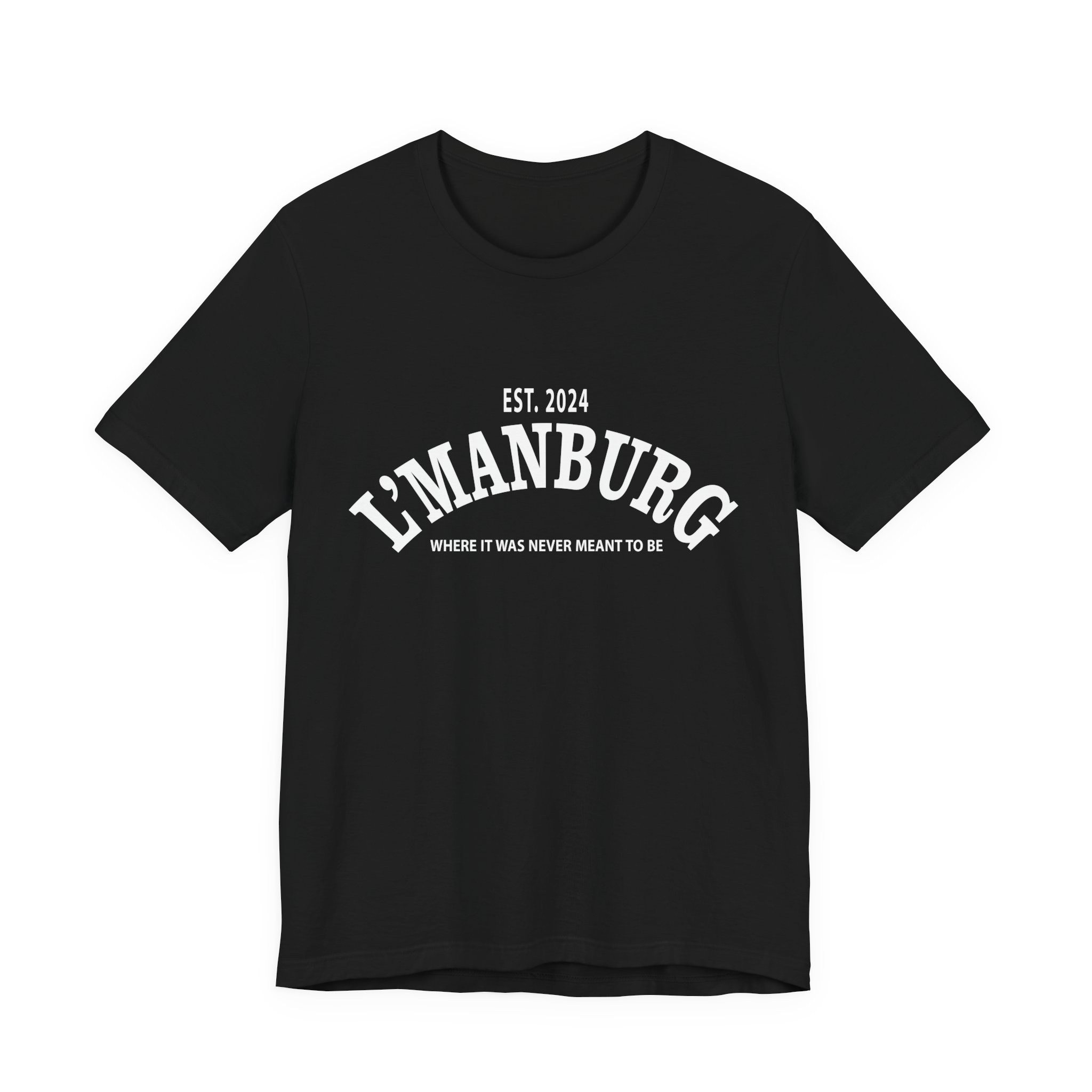 Where it was never meant to be Shirt - Gift For Gamers - Unisex Jersey Short Sleeve Tee