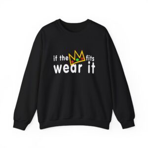 if the crown fits wear it Sweatshirt - Crown Sweatshirt - Gift For Gamers - Unisex Sweatshirt